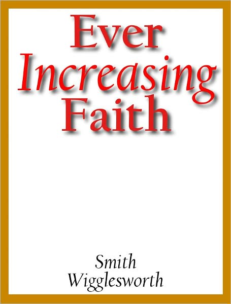 Ever Increasing Faith