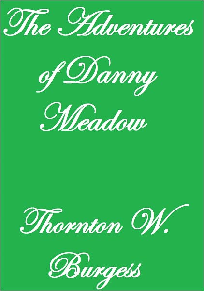 THE ADVENTURES OF DANNY MEADOW MOUSE