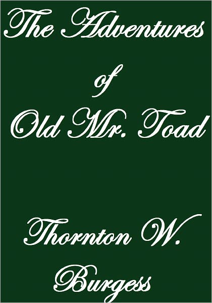 THE ADVENTURES OF OLD MR. TOAD