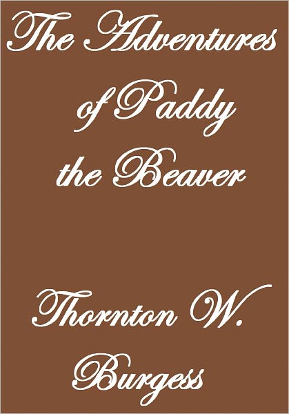 THE ADVENTURES OF PADDY THE BEAVER