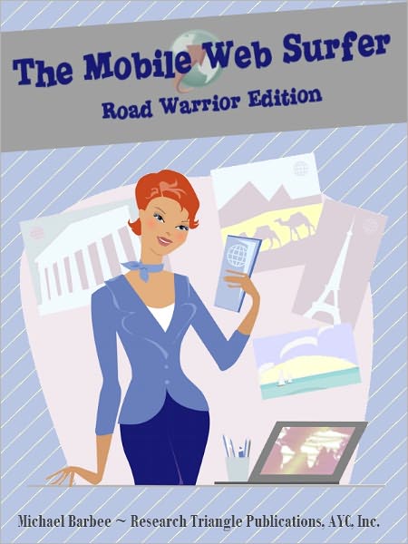 The Mobile Web Surfer - Your Nook Browser Homepage: Road Warrior Edition (Web Browser #3)