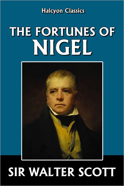 The Fortunes of Nigel by Sir Walter Scott