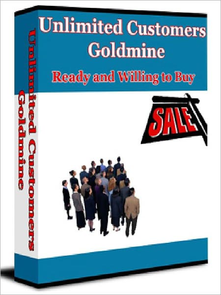 Unlimited Customers Goldmine - Ready and Willing to Buy (Just Listed)