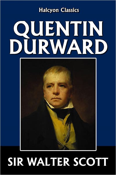 Quentin Durward by Sir Walter Scott