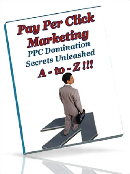 Pay Per Click Marketing A-to-Z (Just Listed)