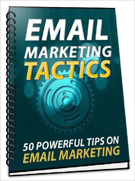 Email Marketing Tactics - 50 Powerful Tips On Email Marketing