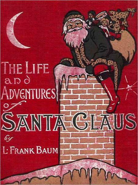 Life and Adventures of Santa Claus