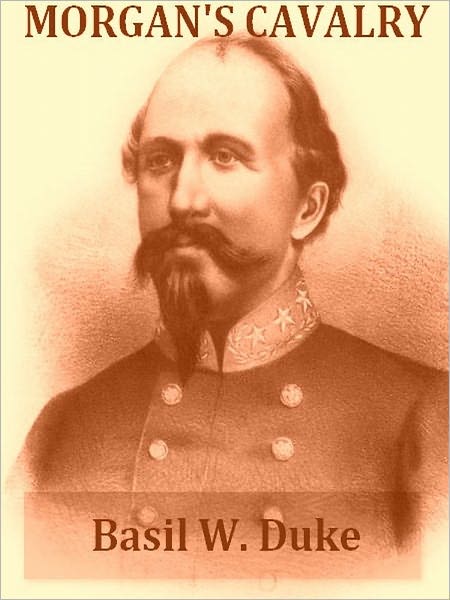 History of Morgan's Cavalry [Illustrated]