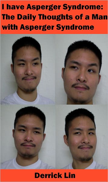 I Have Asperger Syndrome: The Daily Thoughts of a Man With Asperger Syndrome