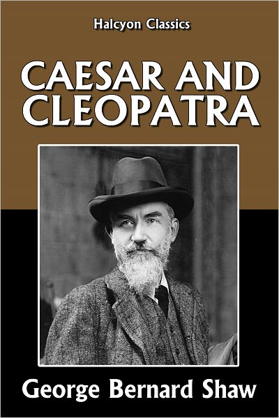Caesar and Cleopatra by George Bernard Shaw