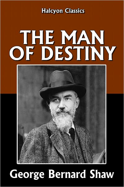 The Man of Destiny by George Bernard Shaw