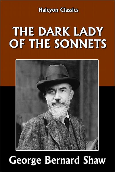 The Dark Lady of the Sonnets by George Bernard Shaw