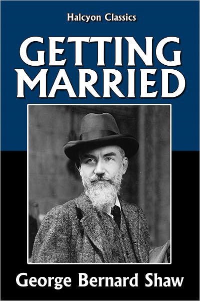 Getting Married by George Bernard Shaw