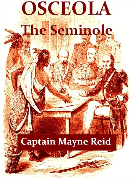 Osceola the Seminole, The Red Fawn of the Flower Land [Illustrated]
