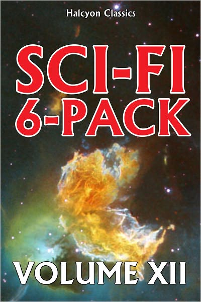 A Sci-Fi 6-Pack Volume XII: 6 Complete Science Fiction Novels