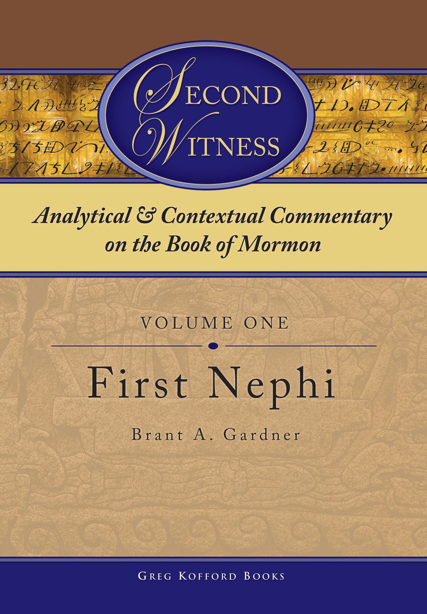 Second Witness: Analytical and Contextual Commentary on the Book of Mormon: Volume 1a - First Nephi 1-11