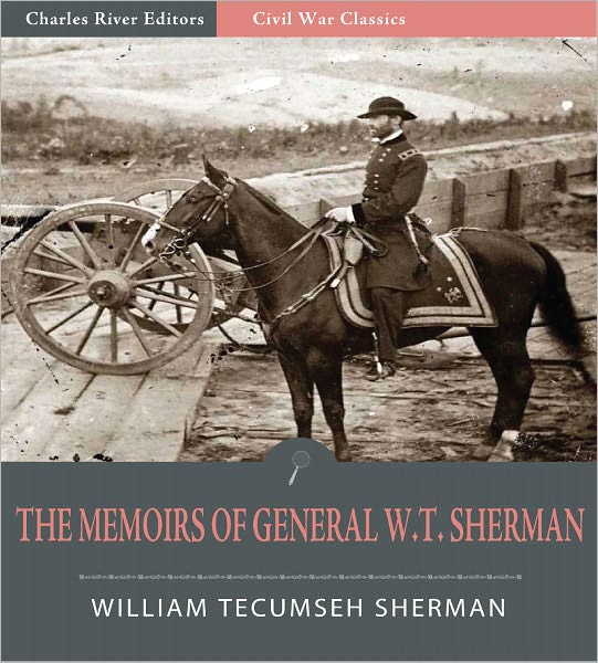 The Memoirs of General W.T. Sherman: All Volumes (Illustrated)