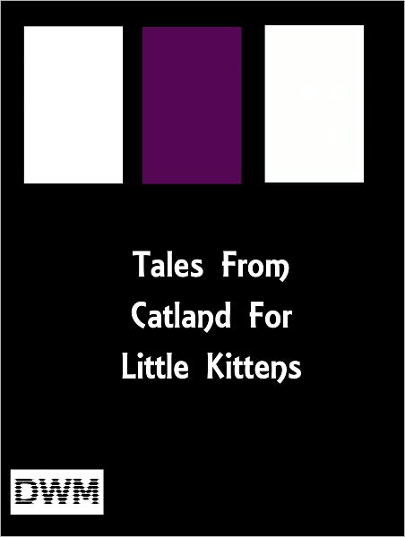 Tales from Catland for Little Kittens