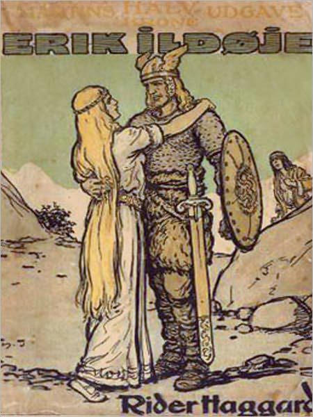 Eric Brighteyes: A Fiction/Adventure Classic By H. Rider Haggard!