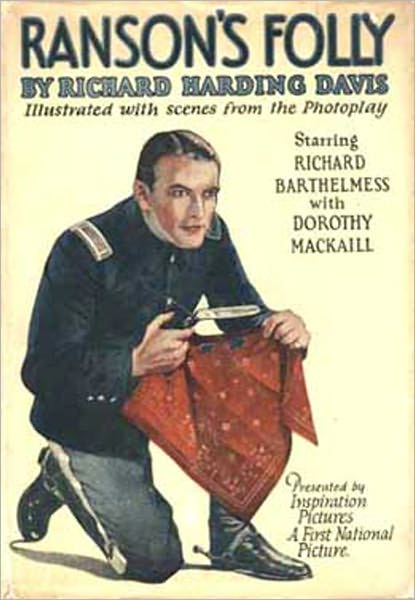 Ranson's Folly: An Adventure/Short Story Collection Classic By Richard Harding Davis!
