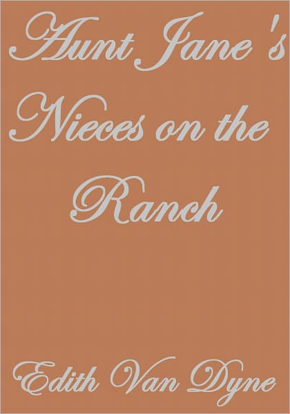 Aunt Jane’s Nieces on the Ranch