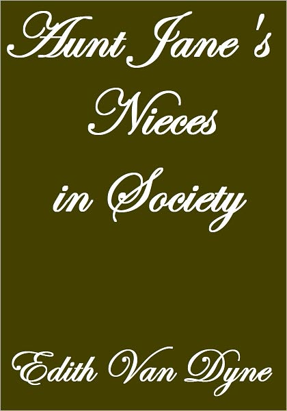 AUNT JANE'S NIECES IN SOCIETY