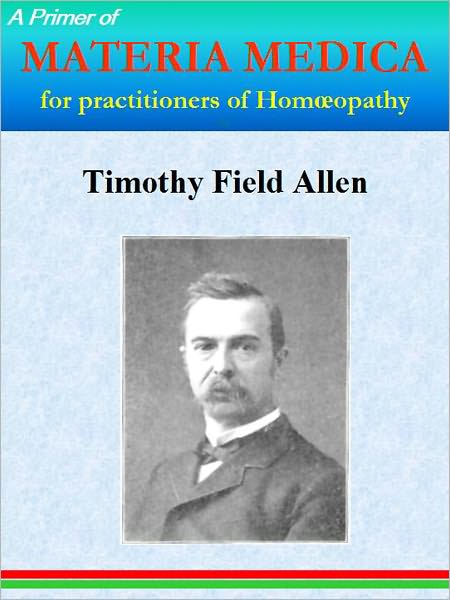 A Primer of Materia Medica for practitioners of Homœopathy