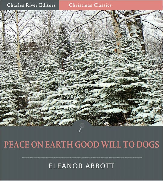 Peace on Earth, Good-Will to Dogs (Illustrated)