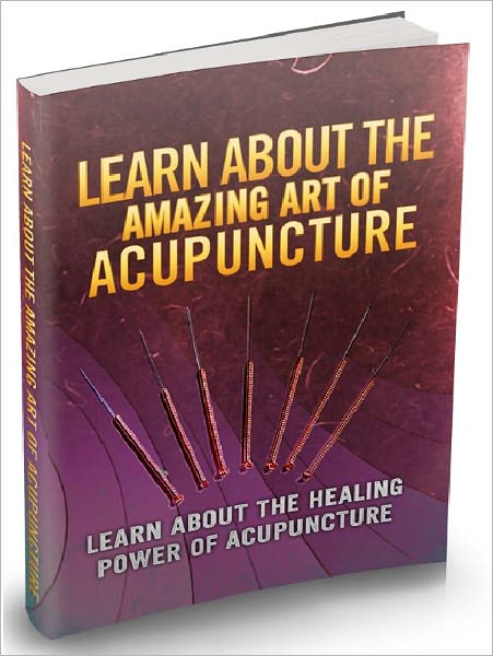 Learn About The Amazing Art Of Acupuncture - Learn About chinese acupuncture (Recommended)