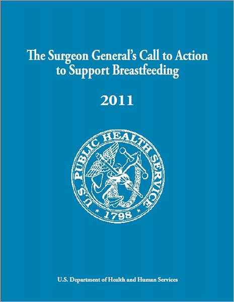 The Surgeon General’s Call to Action to Support Breastfeeding