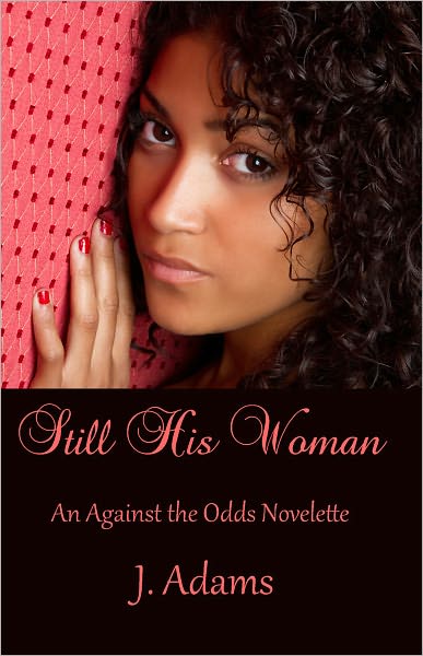 Still His Woman - an Against the Odds Novelette