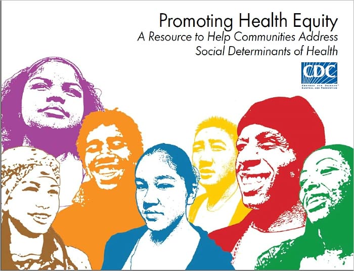 Promoting Health Equity: A Resource to Help Communities Address Social Determinants of Health