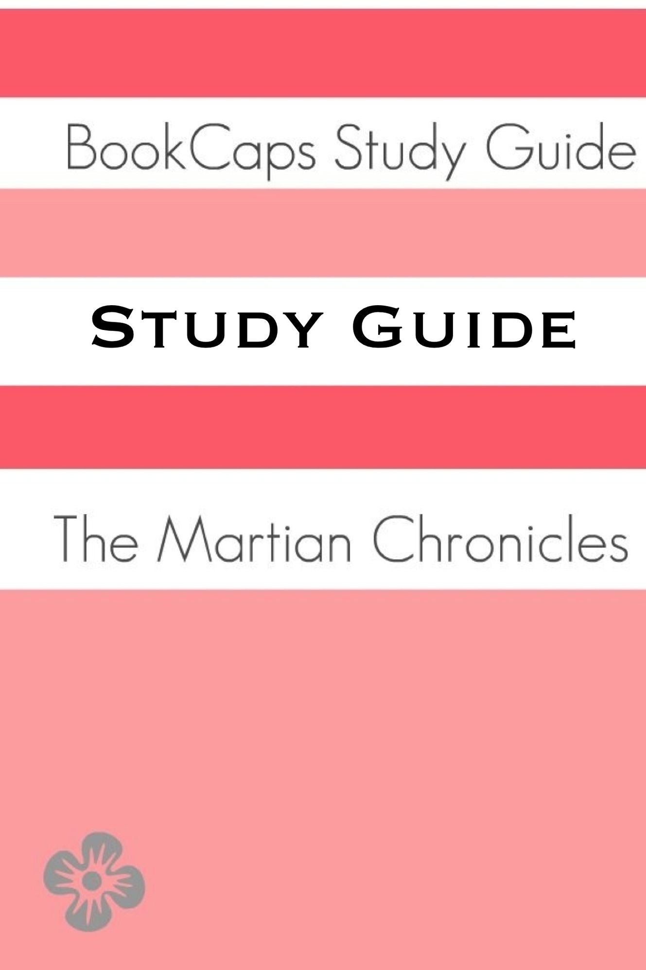 Study Guide: The Martian Chronicles (A BookCaps Study Guide)