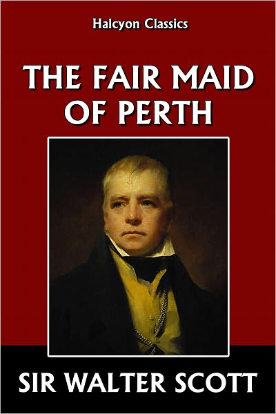 The Fair Maid of Perth by Sir Walter Scott