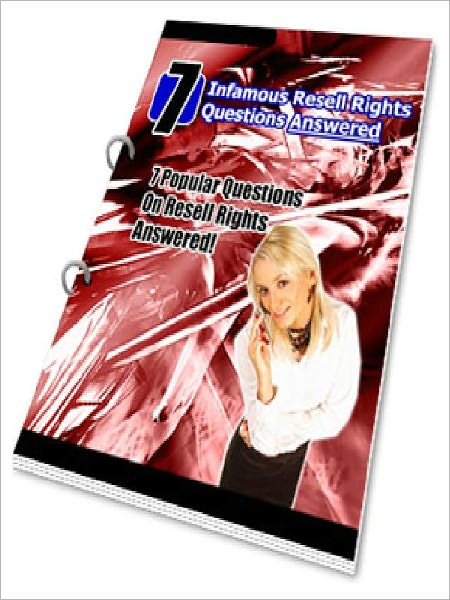 7 Infamous Resell Rights Questions Answered