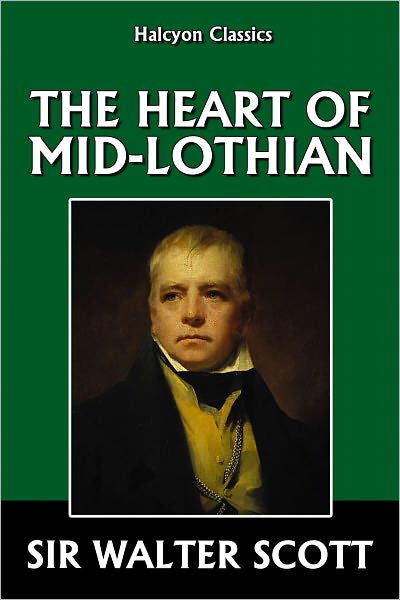 The Heart of Mid-Lothian by Sir Walter Scott