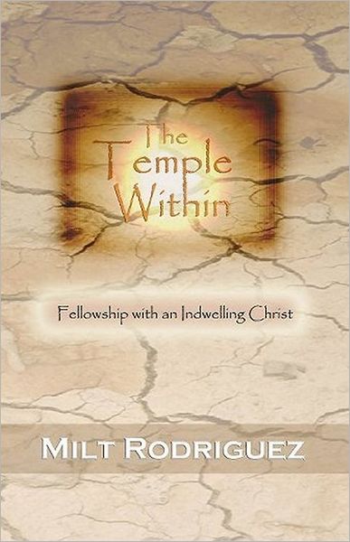 The Temple Within: Fellowship with an Indwelling Christ
