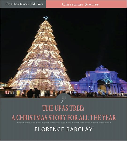 The Upas Tree; A Christmas Story For All The Year (Illustrated)