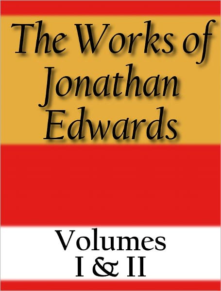 The Works of Jonathan Edwards
