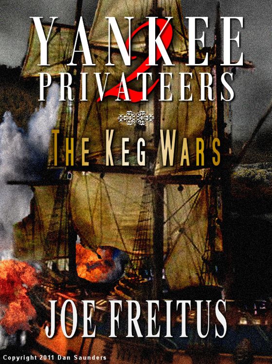 Yankee Privateers: The Keg Wars