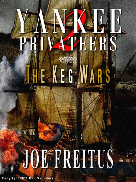 Yankee Privateers: The Keg Wars