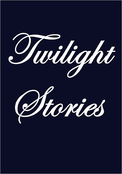 TWILIGHT STORIES
