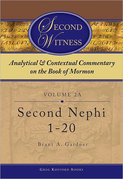 Second Witness: Analytical and Contextual Commentary on the Book of Mormon: Volume 2 - Second Nephi through Jacob