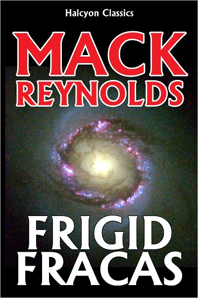 Frigid Fracas by Mack Reynolds