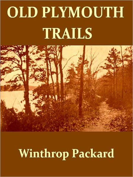Old Plymouth Trails [Illustrated]