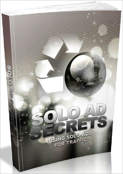 Solo Ad Secrets - Using Solo Ads For Traffic