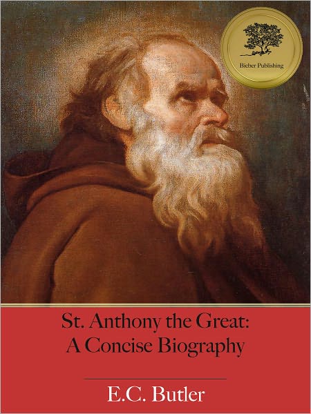 St. Anthony the Great: A Concise Biography (Illustrated)