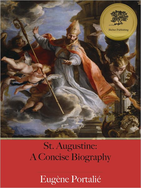 St. Augustine: A Concise Biography (Illustrated)