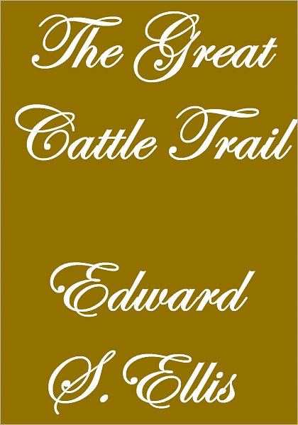 THE GREAT CATTLE TRAIL
