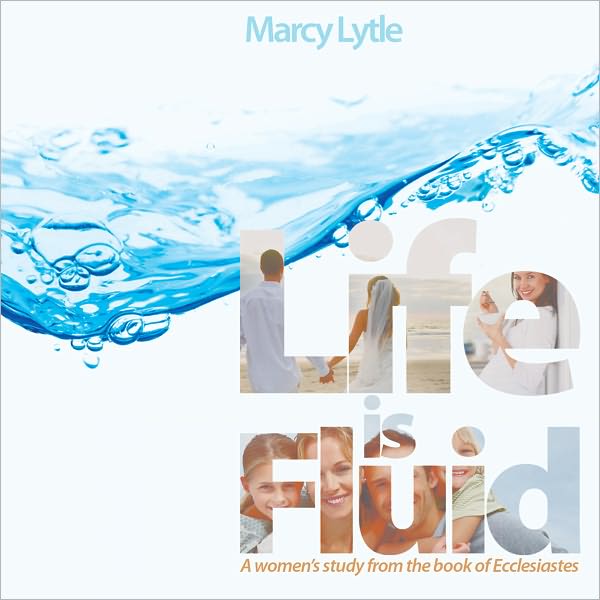 Life is Fluid: A Women's Study from the Book of Ecclesiastes